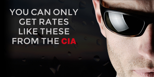 You can only get rates like these from the CIA